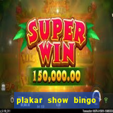 plakar show bingo ao vivo